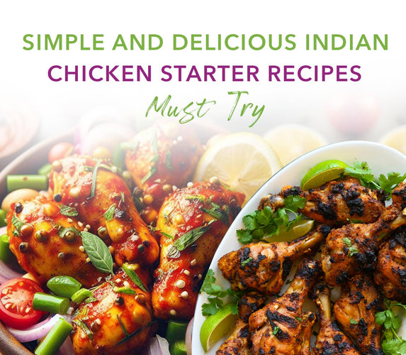 SIMPLE AND DELICIOUSE INDIAN CHICKEN STARTER RECIPES-MUST TRY