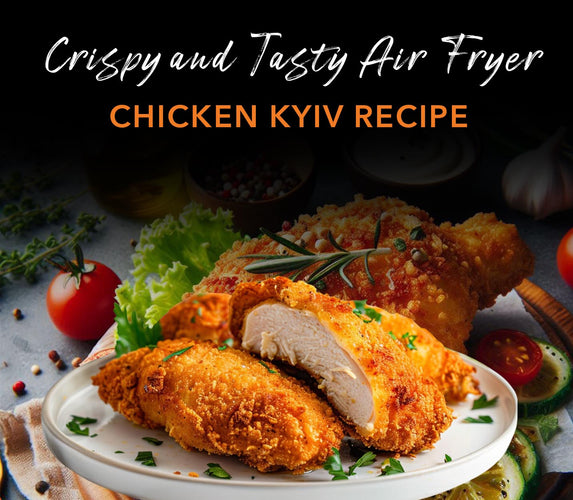 CRISPY AND TASTY AIR FRYER CHICKEN KYIV RECIPE