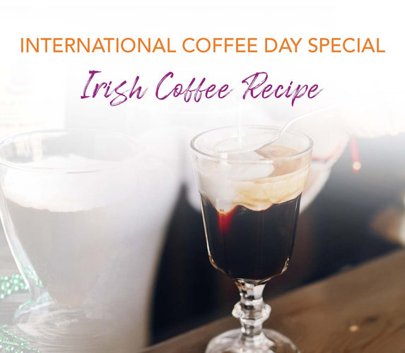 INTERNATIONAL COFFEE DAY SPECIAL IRISH COFFEE RECIPE