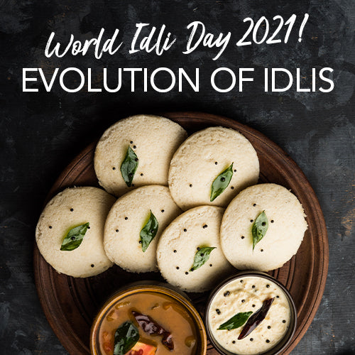 WORLD IDLI DAY-EVOLUTION OF IDLIS