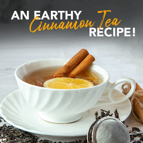 AN EARTHY CINNAMON TEA RECIPE!