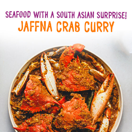 SEAFOOD WITH A SOUTH ASIAN SURPRISE - JAFFNA CRAB CURRY